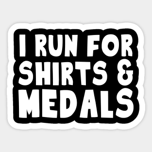 I Run For Shirts And Medals Sticker